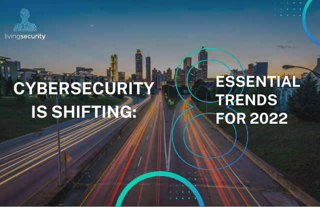 image from Cybersecurity is Shifting: 8 Essential Trends for 2022