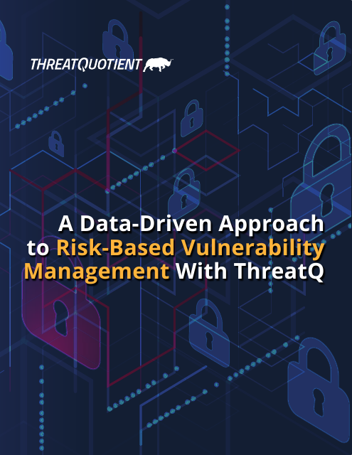 image from A Data-Driven Approach to Risk-Based Vulnerability Management With ThreatQ