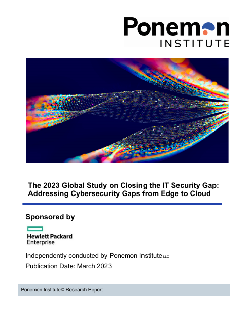 image from The 2023 Global Study on Closing the IT Securing Gap: Addressing Cybersecurity Gaps from Edge to Cloud 