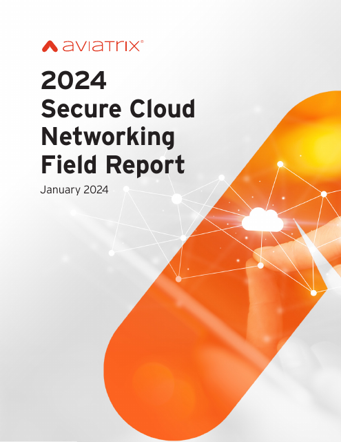image from 2024 Secure Cloud Networking Field Report 